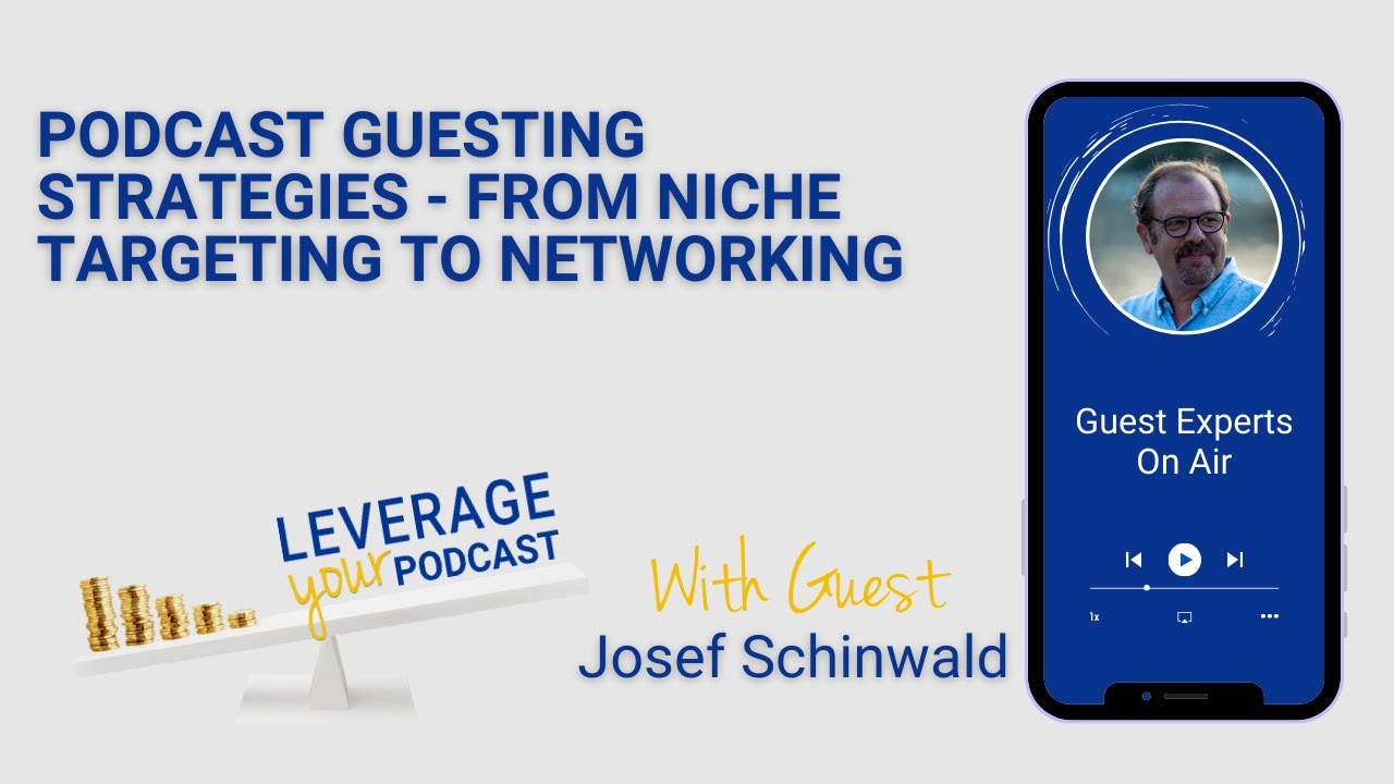Podcast Guesting Strategies - Josef Schinwald